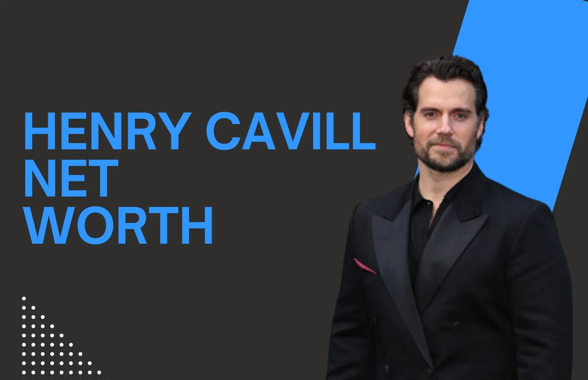 Henry Cavill Net Worth