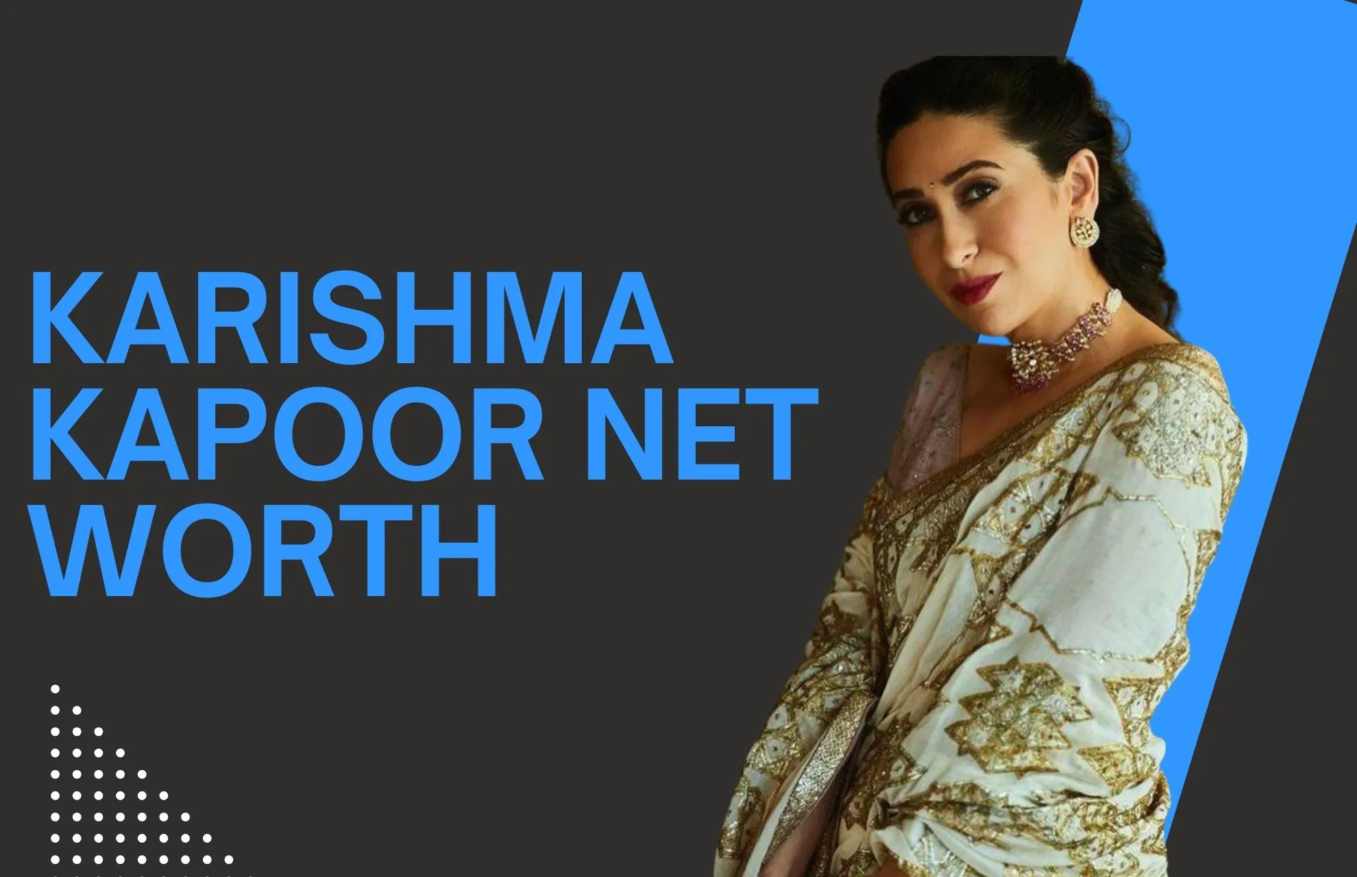 Karishma Kapoor Net Worth