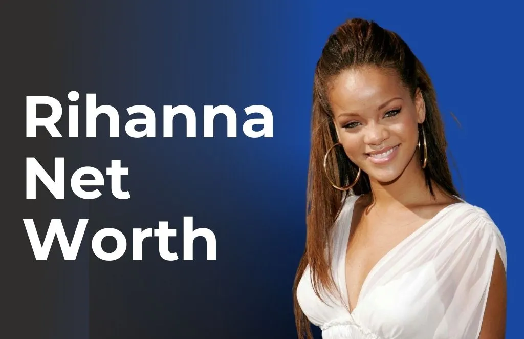 Rihanna Net Worth