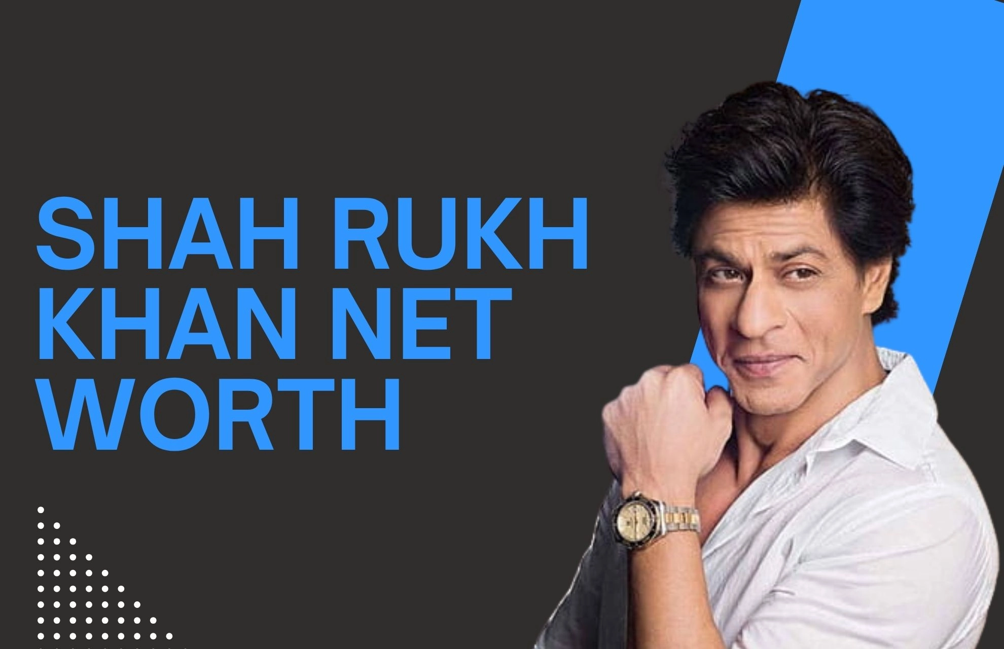 Shah Rukh Khan Net Worth