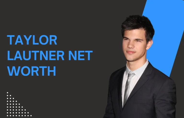 Taylor Lautner Net Worth