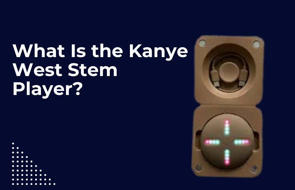 What Is the Kanye West Stem Player